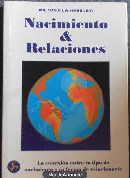 Libro: Nacimiento y relaciones (Bob Mandel y Sondra Ray)