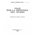 Viaje por la frontera del Duero. Prólogo Ramón Carnicer. --- Austral nº72, 1980, Madrid. - mejor precio | unprecio.es