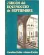 Juegos del Equinoccio de septiembre. Novela. ---  Imprenta Coimoff, 1979, Madrid.