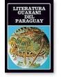 Literatura guaraní del Paraguay. Compilación, prólogo y notas de... ---  Biblioteca Ayacucho, 1980, Caracas.
