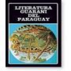 Literatura guaraní del Paraguay. Compilación, prólogo y notas de... --- Biblioteca Ayacucho, 1980, Caracas. - mejor precio | unprecio.es
