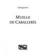 Muelle de caballería. Novela. ---  Instituto Cubano del Libro, 1973, La Habana. 1ª edición.