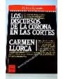 Los discursos de la Corona en las Cortes. Ensayo político. ---  Plaza & Janés, Colección Política Española, 1985, Barcel