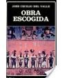 Obra escogida. Prólogo de M. García Laguardia. ---  Biblioteca Ayacucho nº96, 1982, Caracas.