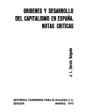 Orígenes y desarrollo del capitalismo en España. Notas críticas. ---  EDICUSA, 1975, Madrid.