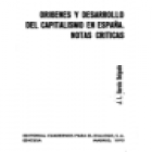 Orígenes y desarrollo del capitalismo en España. Notas críticas. --- EDICUSA, 1975, Madrid. - mejor precio | unprecio.es