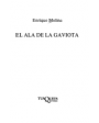 El ala de la gaviota (poesía). ---  Tusquets, Marginales nº103, 1989, B. 1ª edición.