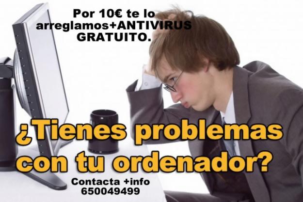 Se ARREGLAN ordenadores por 10€+ANTIVIRUS TOTALMENTE GRATIS!