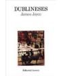 Dublineses. Prólogo de Eduardo Chamorro. ---  El Mundo, Colección Millenium n°99, 1999, Barcelona.