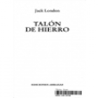 Talón de hierro. Edición y notas de Alberto Laurent. Traducción de Jorge A. Sánchez. Novela. --- Abraxas, 2000, Barcelo - mejor precio | unprecio.es