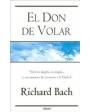 El don de volar (Exposición de experiencias vitales del autor y posibles respuestas a muchas preguntas sobre la existenc