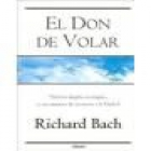 El don de volar (Exposición de experiencias vitales del autor y posibles respuestas a muchas preguntas sobre la existenc - mejor precio | unprecio.es