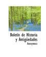 BOLETIN DE HISTORIA Y ANTIGÜEDADES, 15 números en 13 volúmenes. Nº218, 219, 223, 248, 251, 268, 270, 432-434, 273. 275,