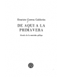 De aquí a la primavera (Novela de la montaña gallega). ---  Edicios do Castro, Colección Narrativa, 1983, A Coruña.