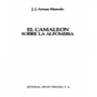 El camaleón sobre la alfombra. --- Argos Vergara, 1984, Barcelona. 1ª edición. - mejor precio | unprecio.es