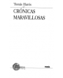 Crónicas maravillosas. Poesía. ---  Casa de las Américas, 1997, La Habana.