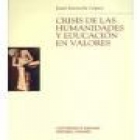 Crisis de las humanidades y educación en valores - mejor precio | unprecio.es