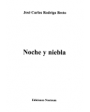 Noche y niebla. Novela. ---  Editorial Nostrum, 2001, Madrid.