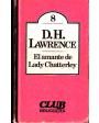 El amante de Lady Chatterley. Novela. Traducción de A. Bosch. ---  Club Bruguera nº8, 1980, Barcelona.